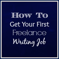 A poster on How to get your first freelance writing job