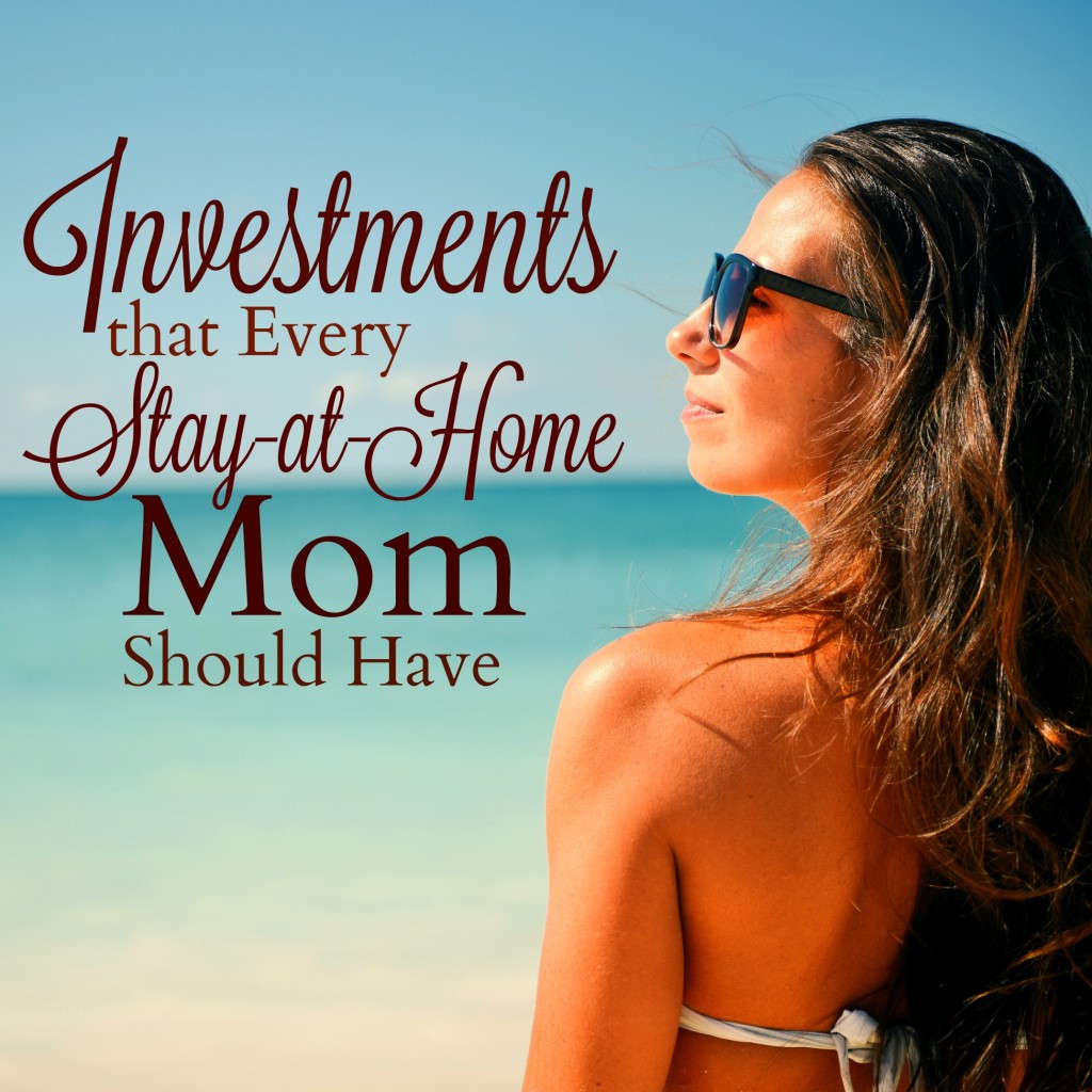 Investments that Every Stay at Home Mom Should Have