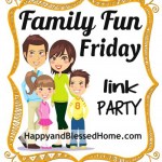 Family-Fun-Friday-for-HappyandBlessedHome.com_-e1386713912985