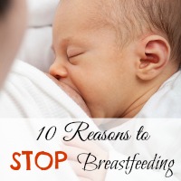 10 Reasons to Stop Breastfeeding 