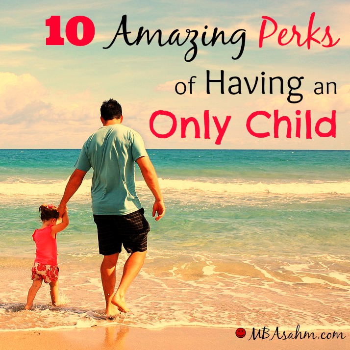 Having an only child has some amazing perks. Sometimes one and done is the best way! 