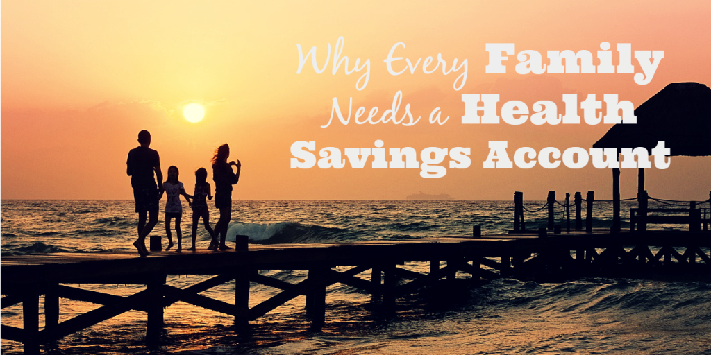 Why Every Family Needs a Health Savings Account 