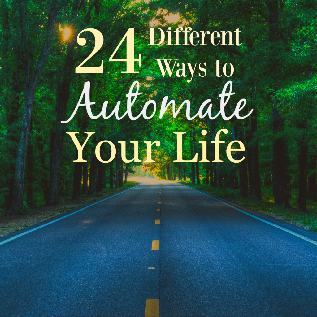 Automation is the absolute best way to save tons of time, money, and frustration. Click through to check out 24 different ways that you can automate your life!