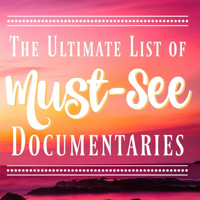 This is the ultimate list of best documentaries to watch! You'll want to see all of them, I promise!