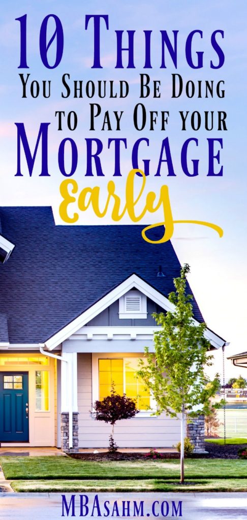 10 Things You Should Be Doing to Pay Off Your Mortgage ...