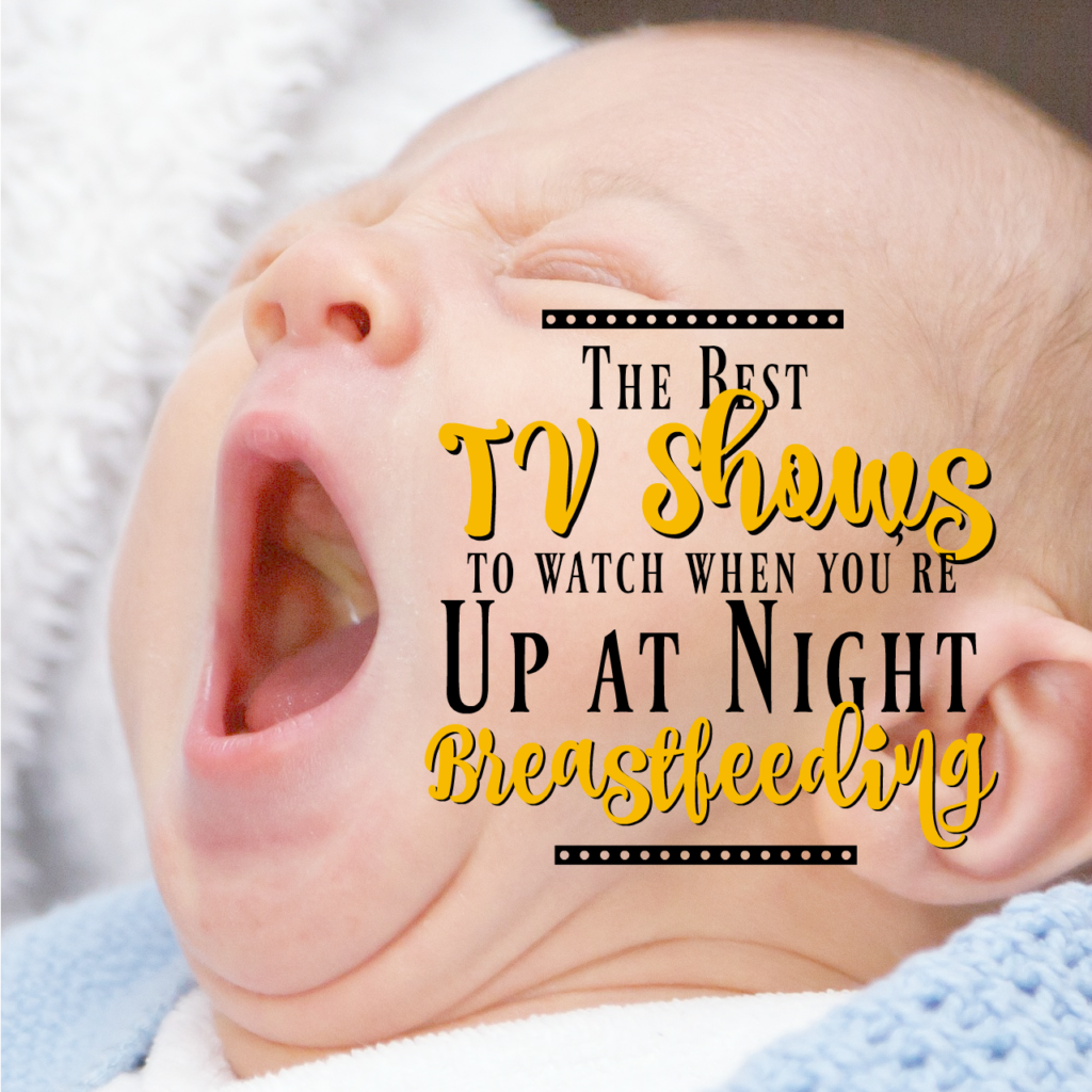 If you're wondering what to watch when you are breastfeeding (or just can't fall asleep), this list is for you!