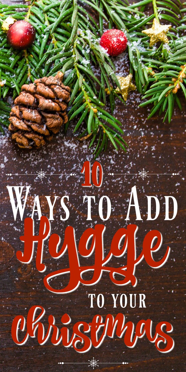 These 10 ideas will help to add hygge to your Christmas so you can be happier throughout the holidays.