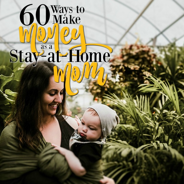 There are so many ways to make money as a stay-at-home mom that this list only scratches the surface! Check out these 60 ideas to see if any will be a good fit for you.