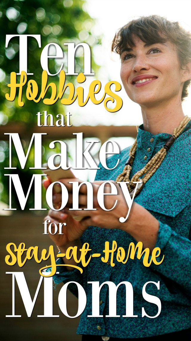 All of these hobbies make money for stay at home moms every single day, so if you're trying to figure out how to fit a job into the mix, consider some of these first!