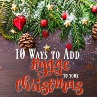 10 Ways to Add Hygge to Your Christmas