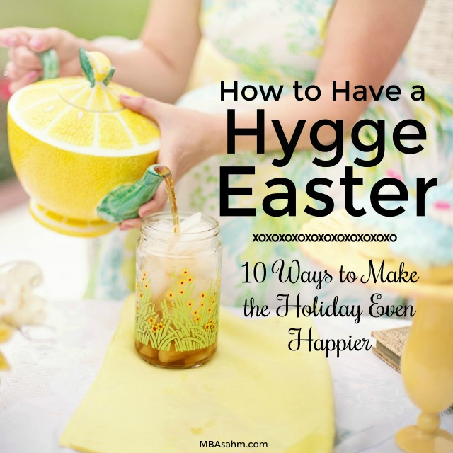 Easter and hygge go hand-in-hand, which is probably why it's one of my favorite holidays!  It's such a fun way to welcome spring and summer and these tips to make things more hygge will make your Easter even better. 