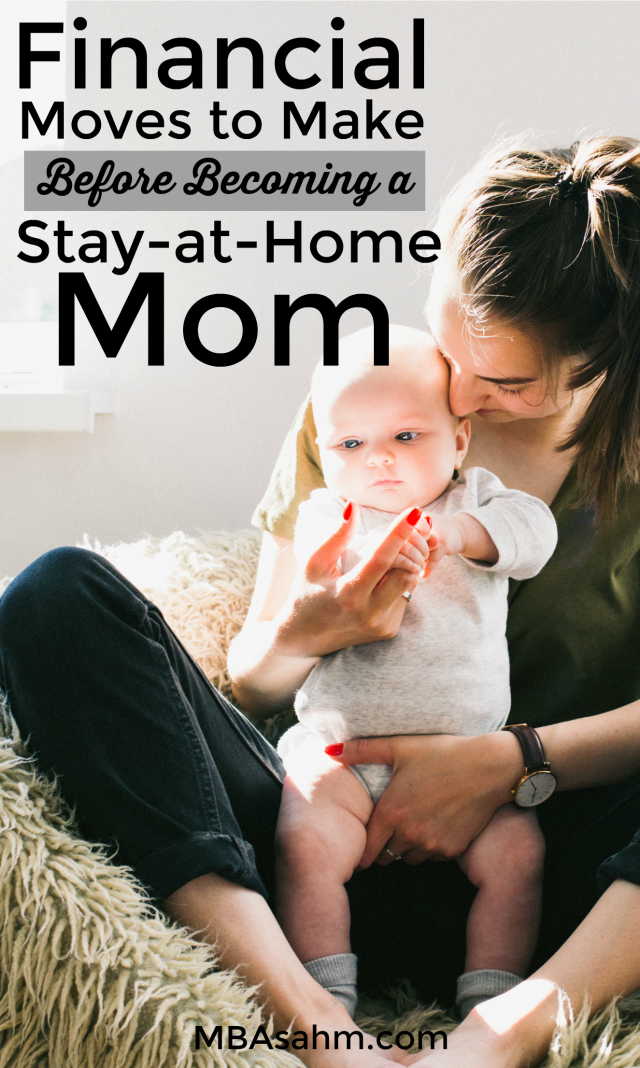 How To Become A Stay At Home Mom The Financial Moves To - 