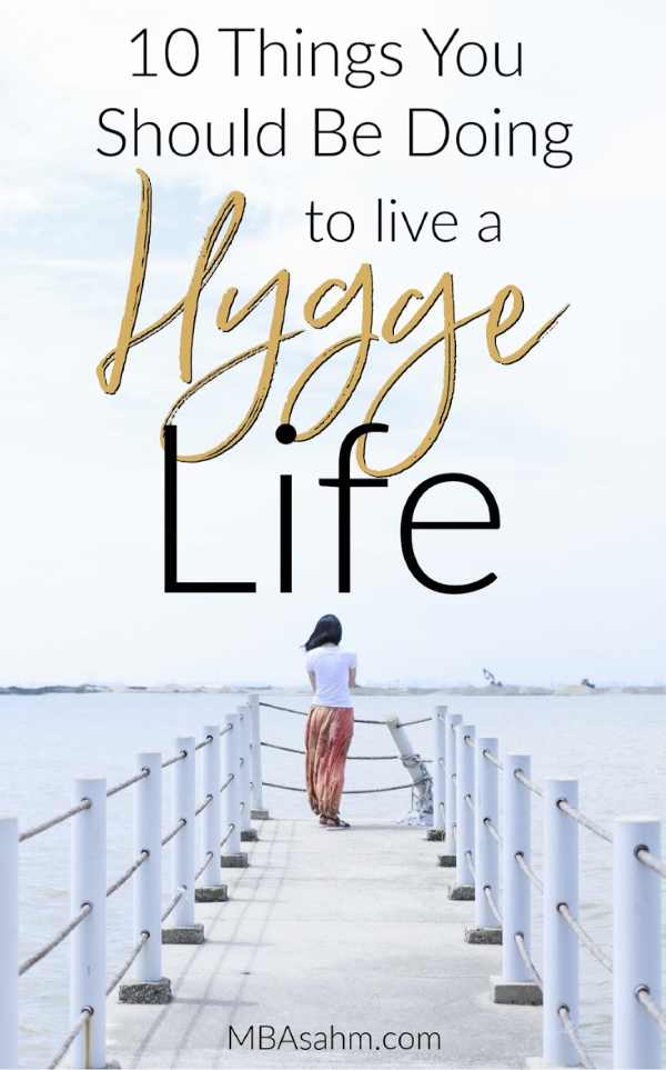 To live a hygge life is to increase your happiness, find more peace, relieve anxiety, and truly appreciate what you have.  Hygge elevates your quality of life and makes you happier.  Who wouldn't want more hygge in their life?  Here are some easy things you can do to add more hygge to your life. 